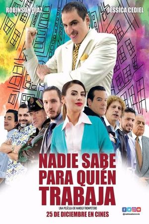 Nadie Sabe para quien trabaja's poster