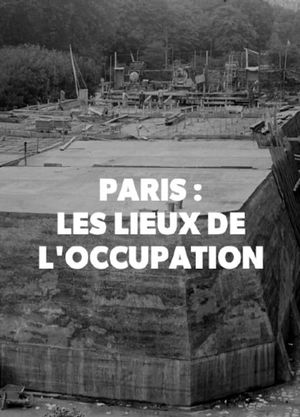 Paris : Les Lieux secrets de l'occupation's poster image