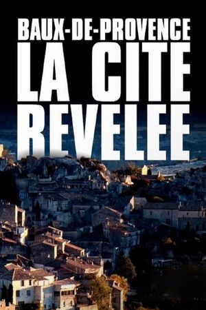 Baux-de-Provence : La cité révélée's poster