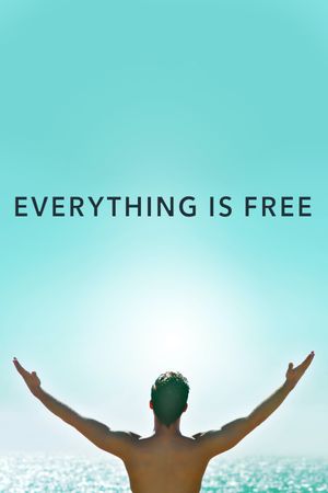 Everything Is Free's poster