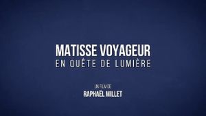 Matisse voyageur, en quête de lumière's poster