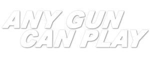 Any Gun Can Play's poster