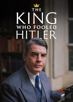 The King Who Fooled Hitler's poster