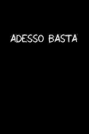 Adesso Basta's poster