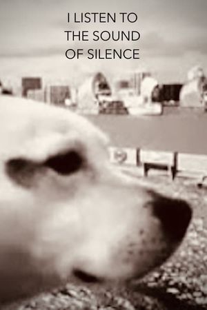 I Listen To The Sound of Silence's poster