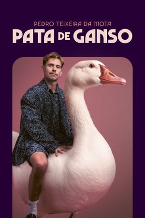 Pedro Teixeira da Mota: Pata de Ganso's poster