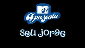 Seu Jorge - MTV Apresenta's poster
