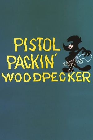 Pistol Packin' Woodpecker's poster