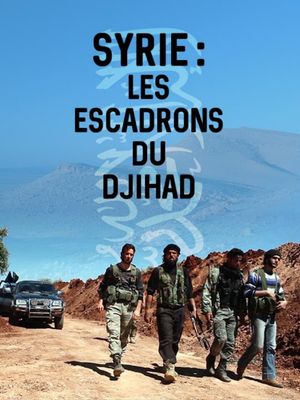 Syrie : les escadrons du djihad's poster