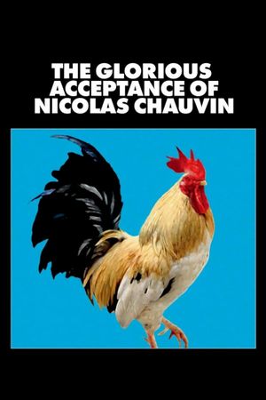 The Glorious Acceptance of Nicolas Chauvin's poster