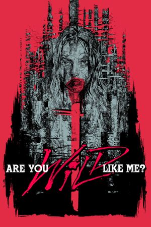 Are You Wild Like Me?'s poster image