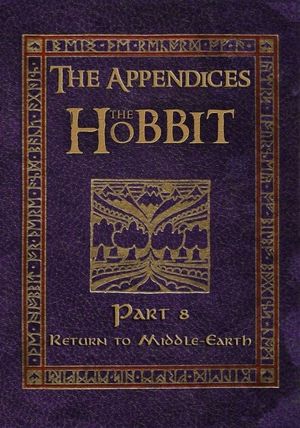 The Hobbit - The Appendices - Part 8 - Return to Middle-Earth's poster