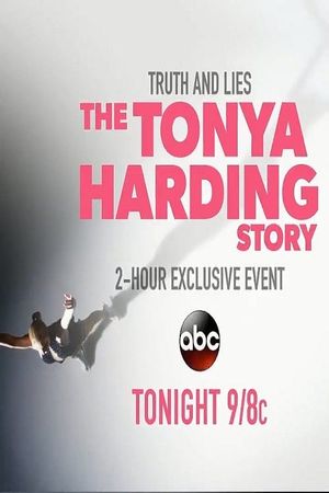 Truth and Lies: The Tonya Harding Story's poster