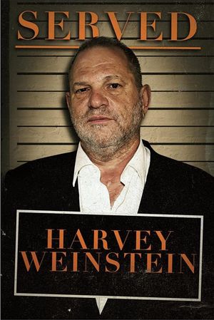 Served: Harvey Weinstein's poster