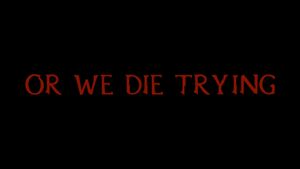 Or We Die Trying's poster