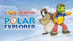 Franklin and Friends Adventure: Polar Explorer's poster