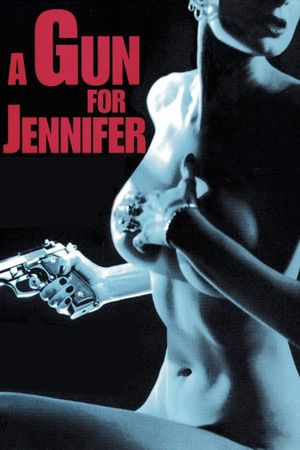 A Gun for Jennifer's poster