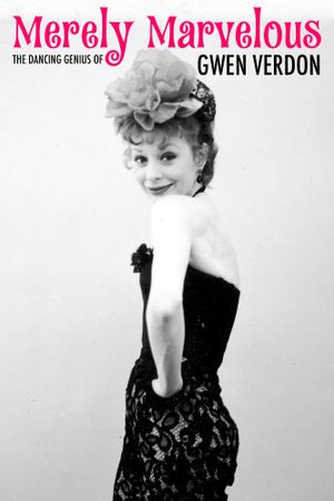 Merely Marvelous: The Dancing Genius of Gwen Verdon's poster image