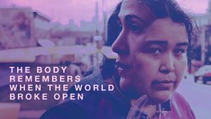 The Body Remembers When the World Broke Open's poster