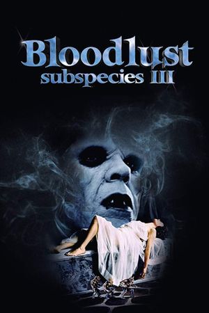 Bloodlust: Subspecies III's poster