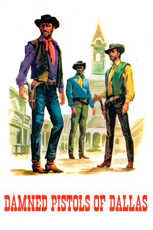 Damned Pistols of Dallas's poster