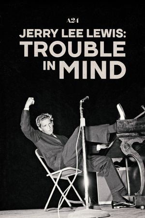 Jerry Lee Lewis: Trouble in Mind's poster