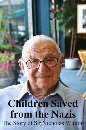 Children Saved from the Nazis: The Story of Sir Nicholas Winton's poster