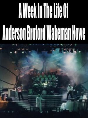 A Week In The Life Of Anderson Bruford Wakeman Howe's poster