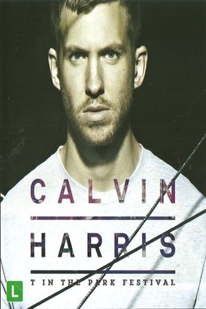 Calvin Harris: T In The Park Festival's poster