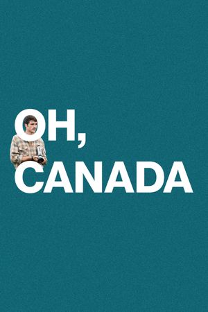 Oh, Canada's poster