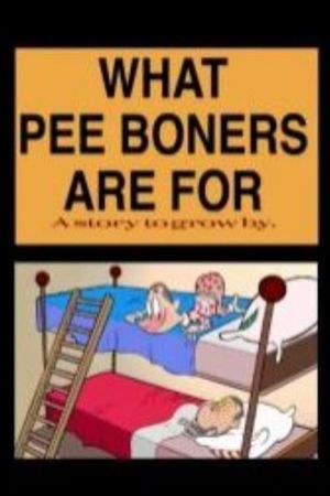 What Pee Boners Are For's poster