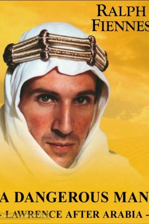 A Dangerous Man: Lawrence After Arabia's poster