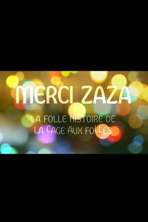 Merci Zaza - La folle histoire de la Cage aux Folles's poster
