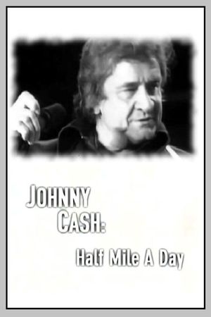 Johnny Cash: Half Mile a Day's poster