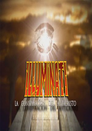 Illuminati - La Conspiración Del Anticristo's poster