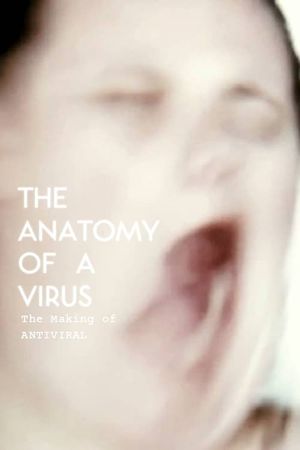 The Anatomy of a Virus: The Making of Antiviral's poster image