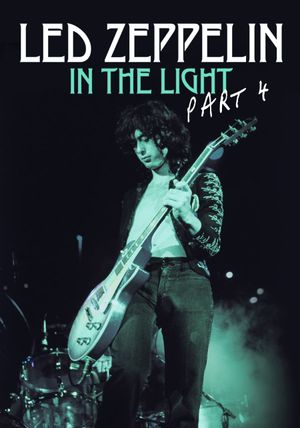 Led Zeppelin: In the Light Part 4's poster