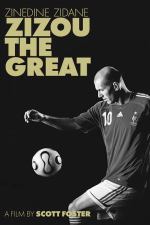 Zinedine Zidane: Zizou the Great's poster