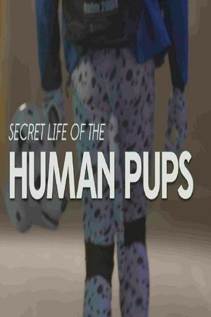 Secret Life of the Human Pups's poster