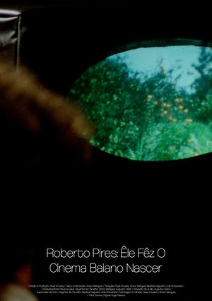 Roberto Pires: Êle Fêz O Cinema Baiano Nascer's poster