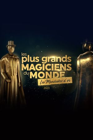 Les plus grands magiciens du monde - Les Mandrakes d'or 2023's poster