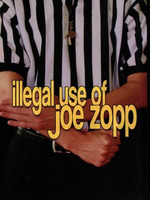 Illegal Use of Joe Zopp's poster image