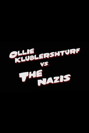 Ollie Klublershturf vs. the Nazis's poster