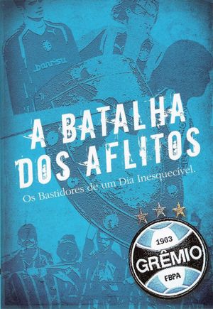 A Batalha dos Aflitos - Os Bastidores de um Dia Inesquecível's poster