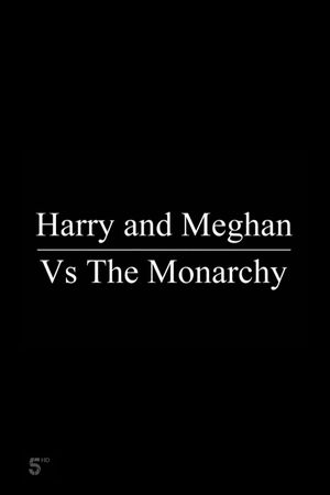 Harry and Meghan Vs The Monarchy's poster