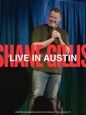 Shane Gillis: Live in Austin's poster