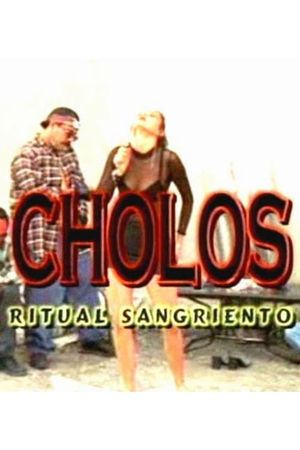 Cholos ritual sangriento's poster