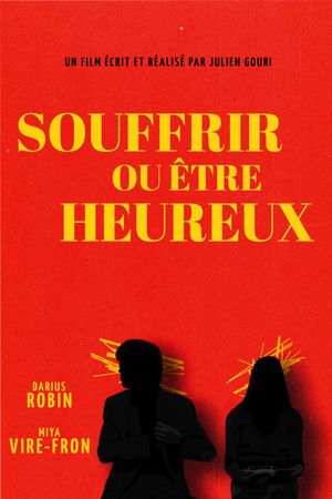 Souffrir ou être heureux's poster