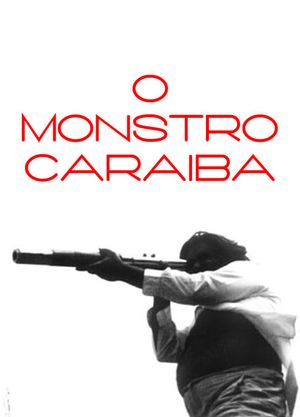 O Monstro Caraíba's poster