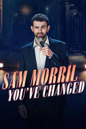 Sam Morril: You've Changed's poster